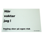 Skylt Här vaktar jag, Vit