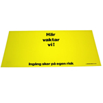 Skylt Här vaktar vi, Dubbel Gul